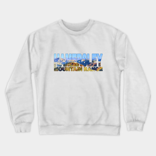 HAMERSLEY Mountain Range - Pilbara Western Australia Crewneck Sweatshirt by TouristMerch